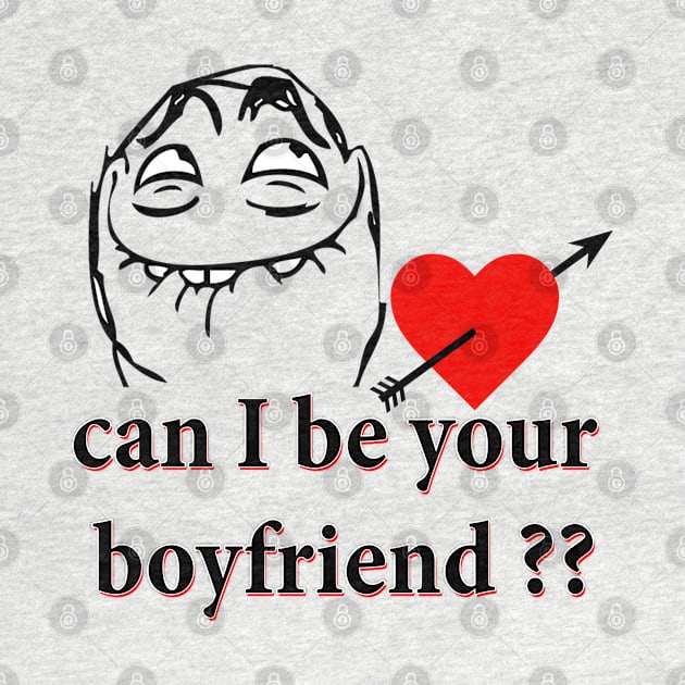 Can i be your boyfriend ?? by  Memosh Everything 